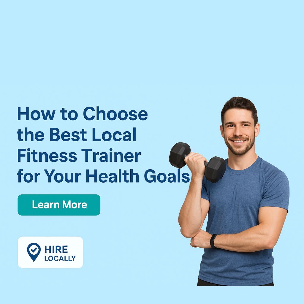How to Choose the Best Local Fitness Trainer for Your Health Goals