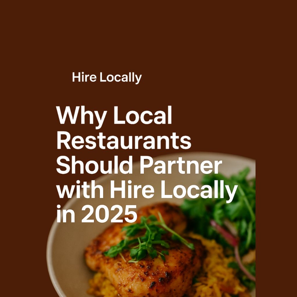 Why Local Restaurants Benefit from Partnering with Hire Locally?